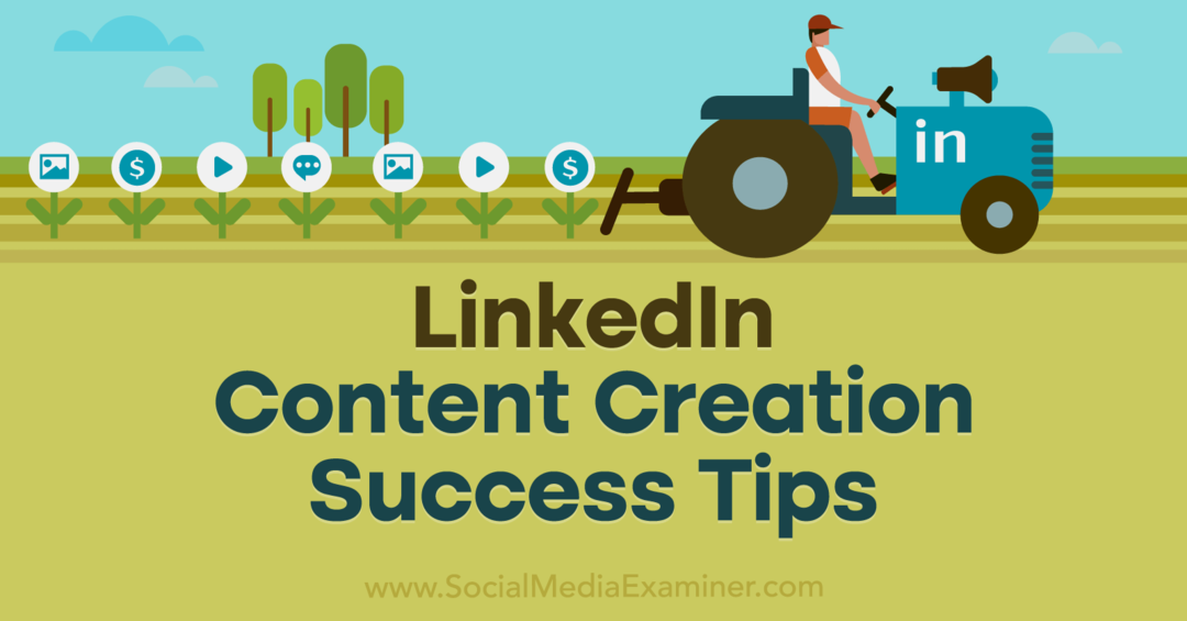 Съвети за успех при създаване на съдържание на LinkedIn - Изследовател на социални медии