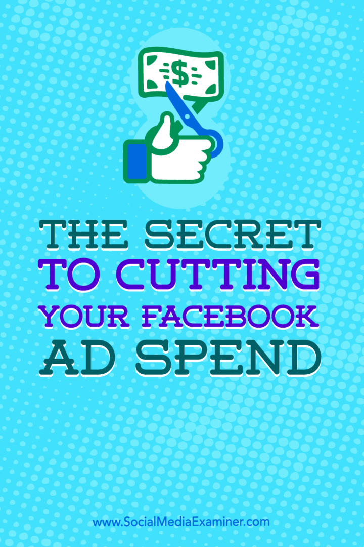 Съвети за това как можете да намалите разходите си за реклама във Facebook.