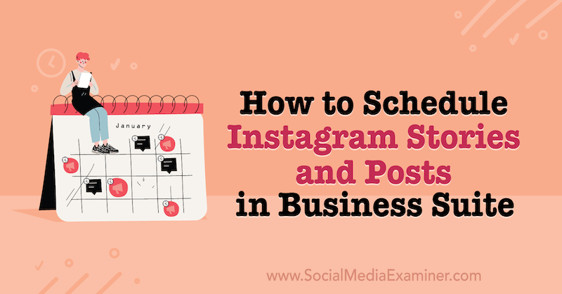 Как да планирате истории и публикации в Instagram в Business Suite в социалната медия Examiner.