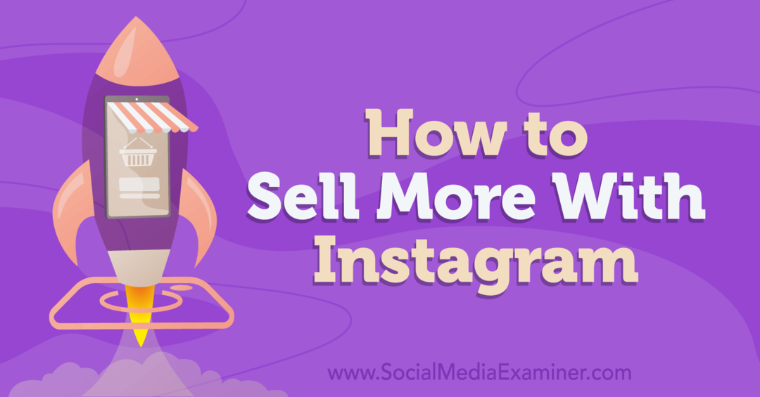 Как да продавате повече с Instagram-Social Media Examiner