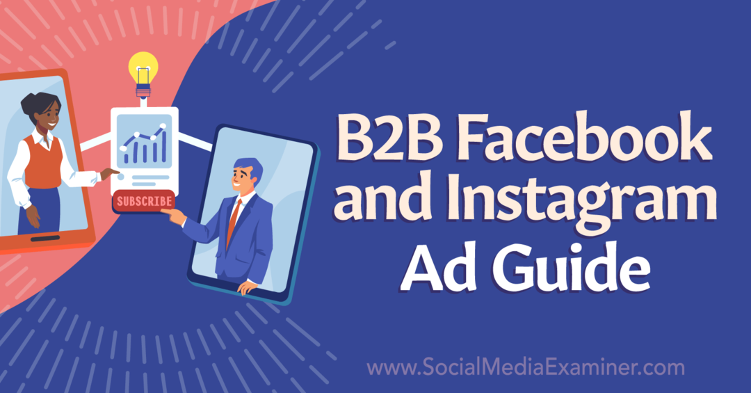 Ръководство за B2B реклами във Facebook и Instagram - Изследовател на социални медии