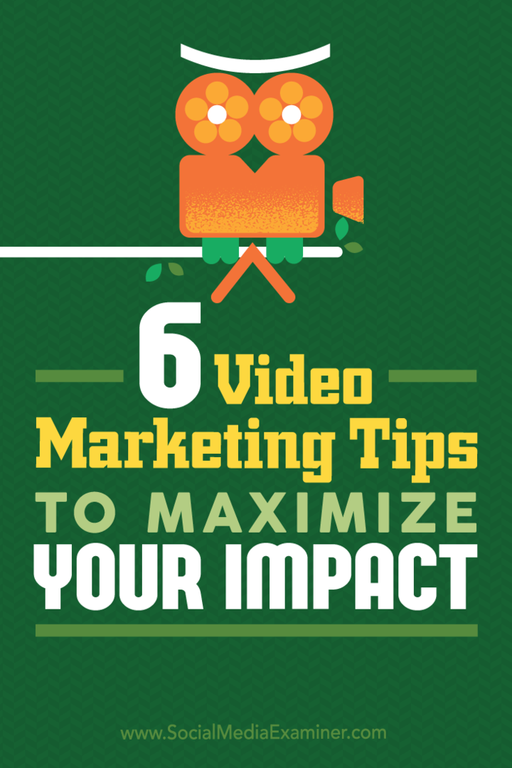 Съвети за шест начина, по които търговците могат да подобрят ефективността на вашето видео съдържание.