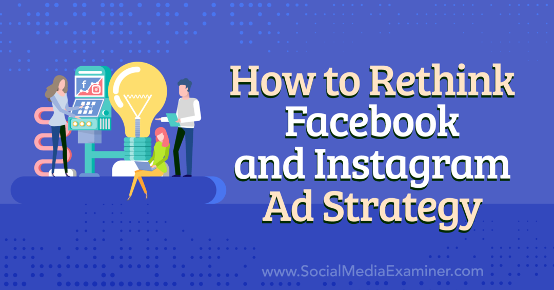 Как да преосмислим рекламната стратегия във Facebook и Instagram - Изследовател на социални медии