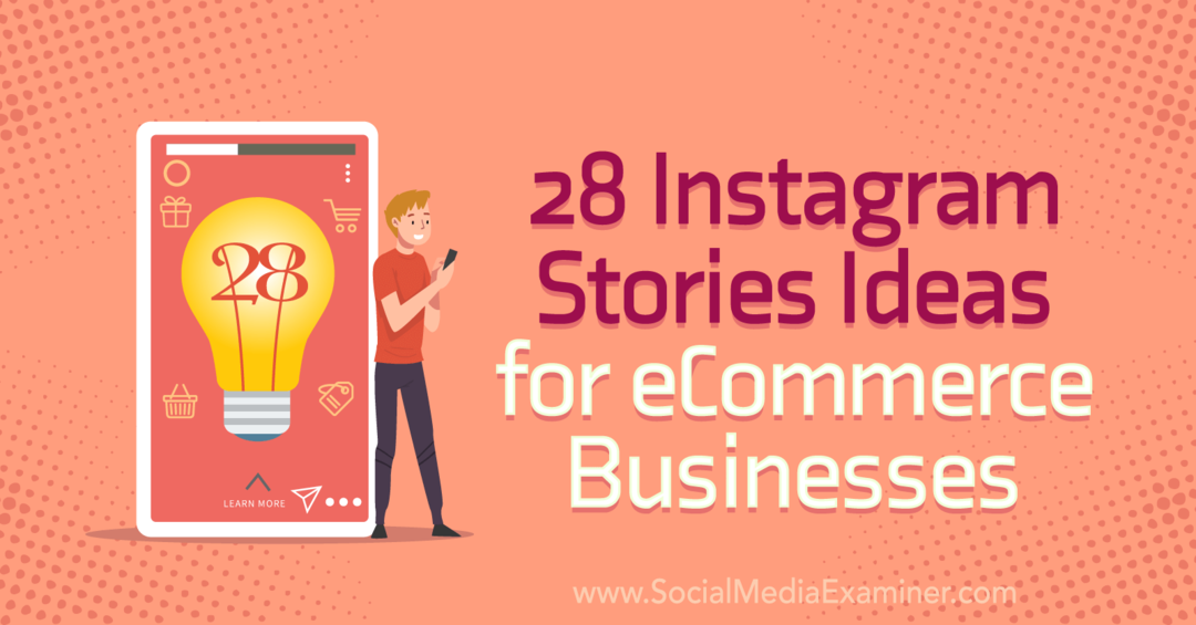28 идеи за истории на Instagram за бизнеса с електронна търговия в социалния медиен експерт.