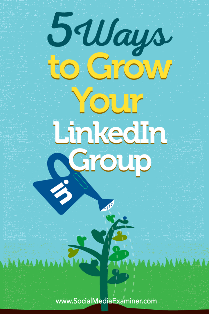 5 начина да разширите вашата LinkedIn група: Проверка на социалните медии
