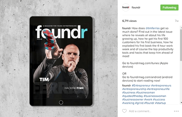 Foundr работи, за да резервира историите си на корицата с влиятелни лица, като Тим Ферис, много месеци по-рано.