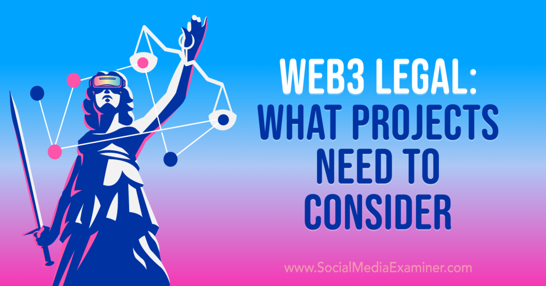 Web3 Legal: Какви проекти трябва да се вземат предвид: Social Media Examiner