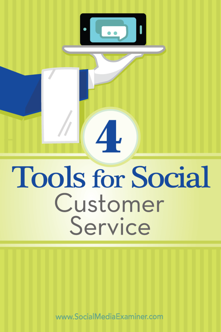 Съвети за четири инструмента, които можете да използвате за управление на вашето социално обслужване на клиенти.
