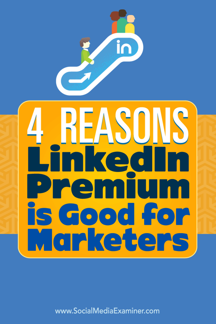 Съвети за четири начина, по които можете да подобрите маркетинга си с LinkedIn Premium.