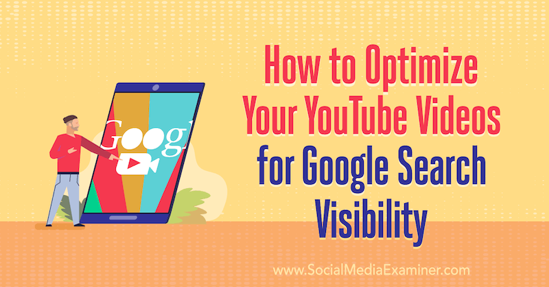 Как да оптимизираме вашите видеоклипове в YouTube за видимост при търсене с Google: Проверка на социалните медии
