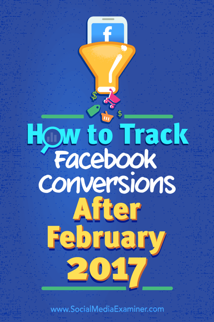 Как да проследим реализациите във Facebook след февруари 2017 г. от Чарли Лоурънс на Social Media Examiner.