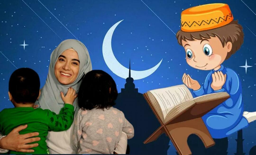 Как да предадем любовта към Рамадан на децата? 3 съвета за предаване на любовта към Рамадан на децата...