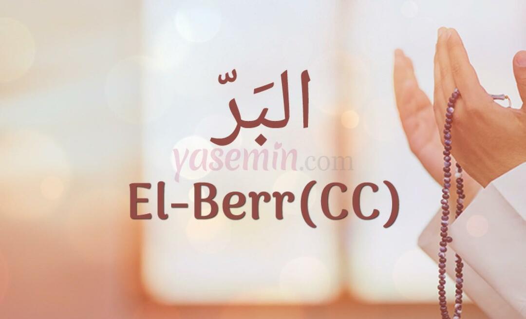 Какво означава ал-Бер (c.c)? Какви са достойнствата на Ал-Бар (c.c)?