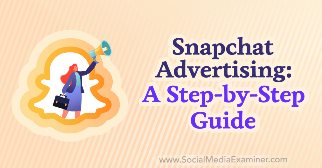 Реклама в Snapchat: Ръководство стъпка по стъпка от Анна Соненберг в Social Media Examiner.