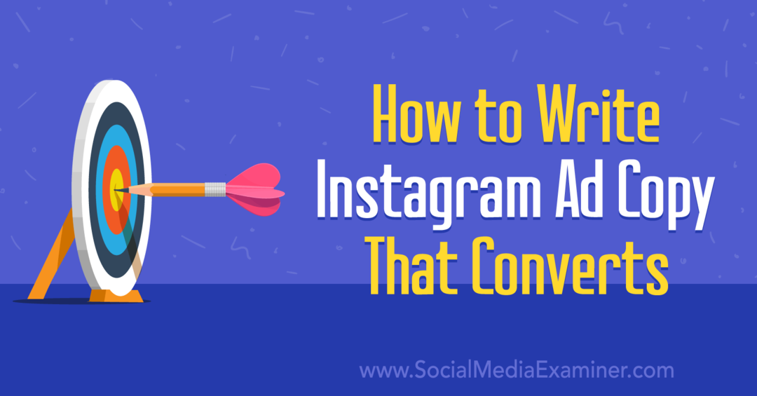 Как да напиша рекламно копие в Instagram, което преобразува от Anna Sonnenberg в Social Media Examiner.