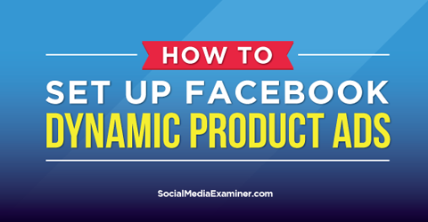 настройте facebook динамични реклами за продукти