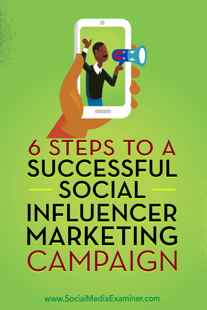 6 стъпки към успешна маркетингова кампания за социални влияния от Джулиет Карно на Social Media Examiner.