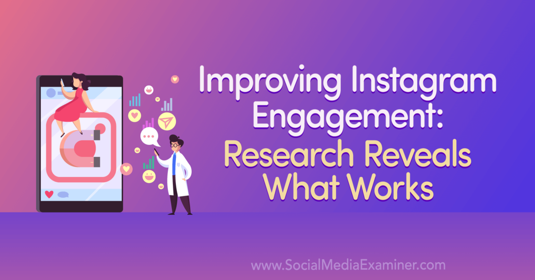 Подобряване на ангажираността с Instagram: Изследванията разкриват какво работи от Анна Зоненберг в Social Media Examiner.