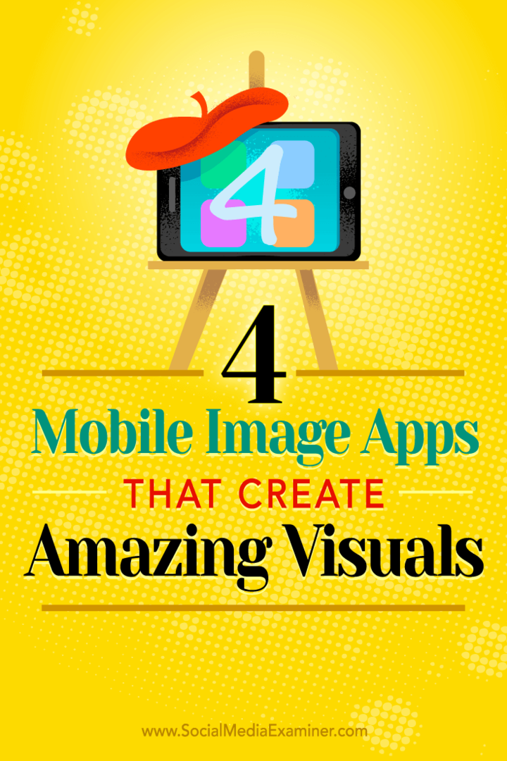 Съвети за четири мобилни приложения, които да ви помогнат да създавате невероятни изображения в социалните медии в движение.