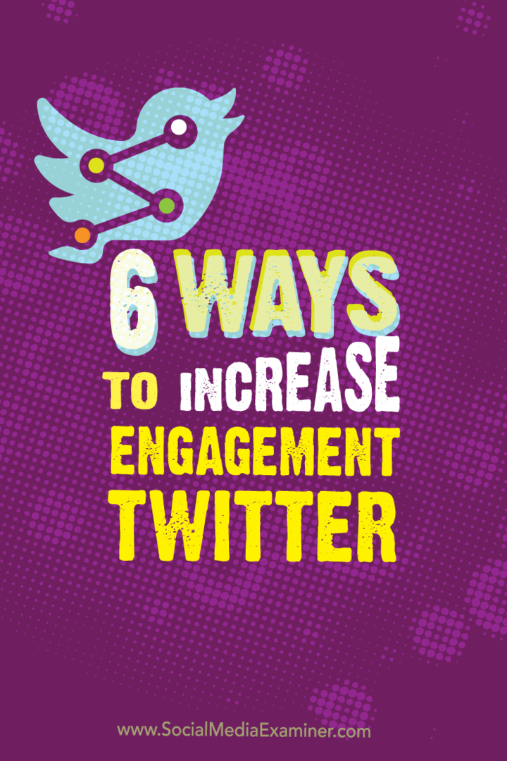 6 начина за увеличаване на ангажираността в Twitter: Проверка на социалните медии