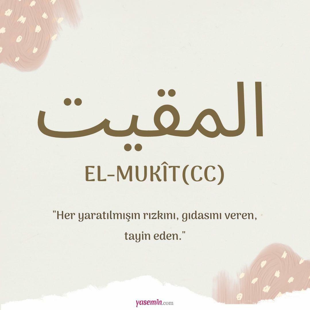 Какво означава ал-Мукит (cc) от 100-те красиви имена в Esmaül Hüsna?