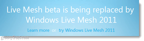 Бета бета на Lives mesh се замества от Windows Live mesh 2011