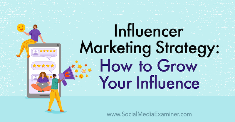 Маркетингова стратегия на Influencer: Как да увеличите своето влияние, включващо прозрения от Джейсън Фолс в подкаста за маркетинг в социалните медии.