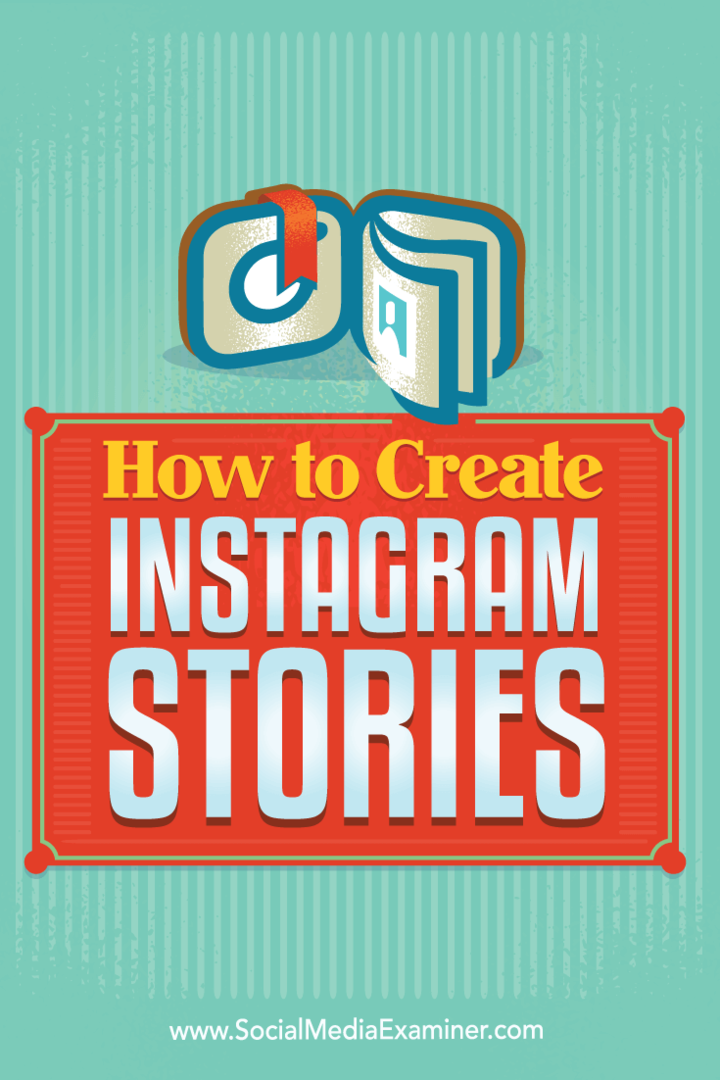 Съвети как можете да създавате и публикувате истории в Instagram.