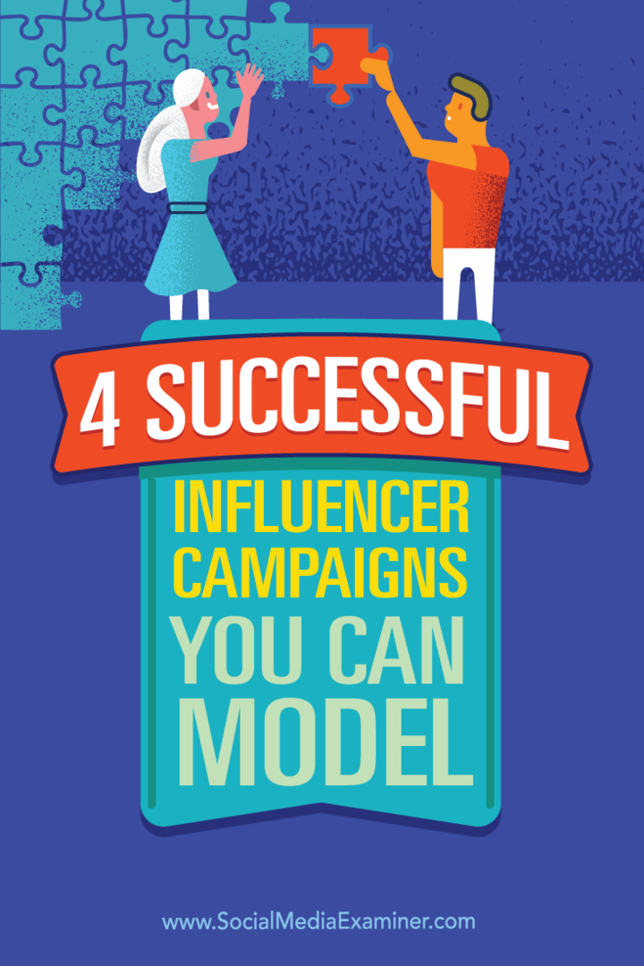 Съвети за четири примера за кампании с влияние и как да се свържете с влиятелни.