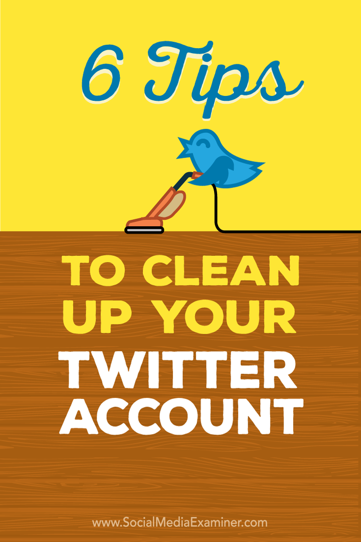 съвети за почистване на акаунт в Twitter