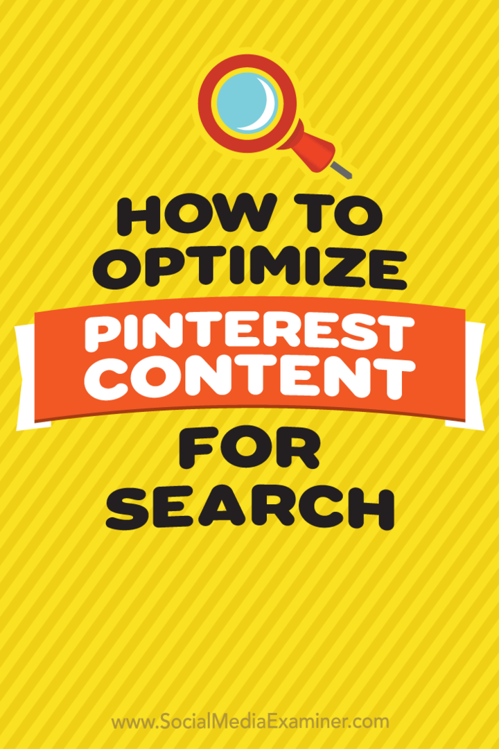 Как да оптимизираме съдържанието на Pinterest за търсене от Tammy Cannon в Social Media Examiner.