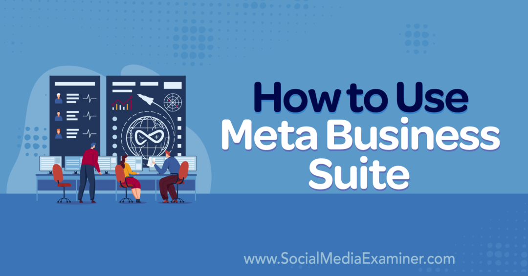 Как да използвате Meta Business Suite-Social Media Examiner