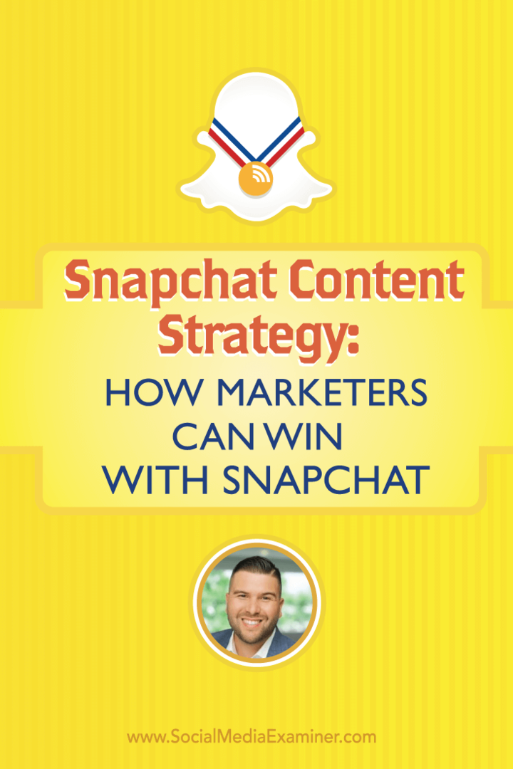 Snapchat Content Strategy: Как маркетолозите могат да спечелят с Snapchat: Social Media Examiner