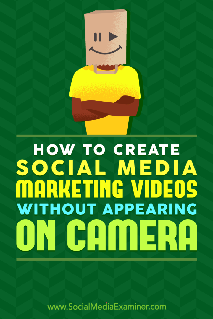 Как да създадете видео клипове за маркетинг в социални медии, без да се появявате пред камерата от Меган О'Нийл в Social Media Examiner.