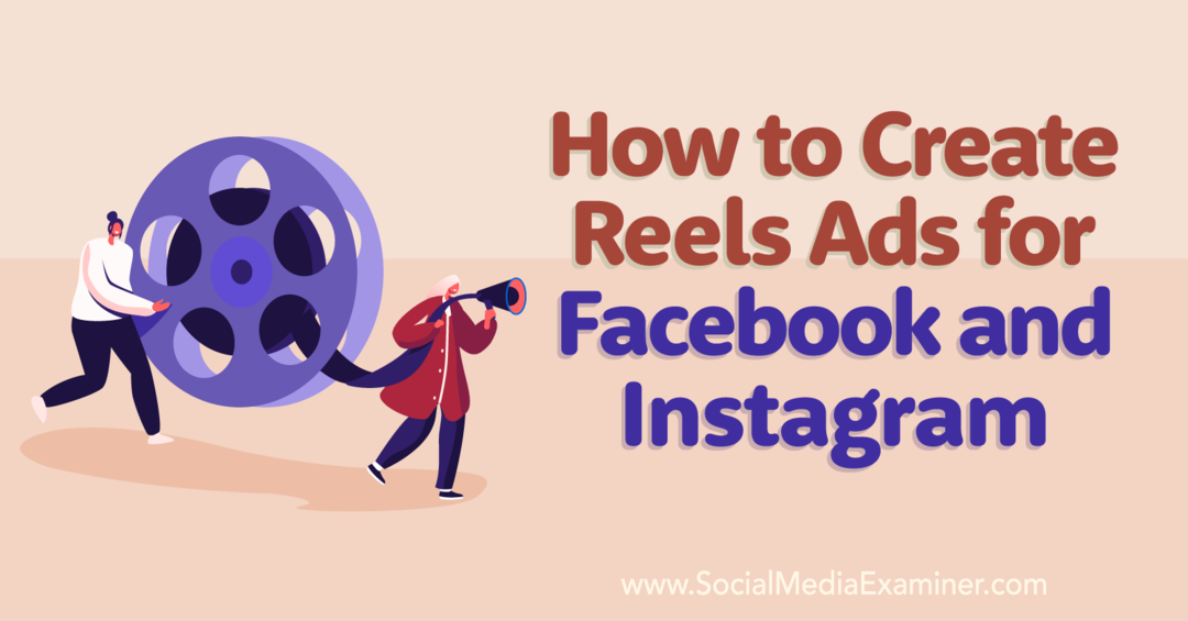 3 начина за създаване на Reels реклами за Facebook и Instagram-Social Media Examiner