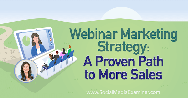 Уеб семинарна маркетингова стратегия: доказан път към повече продажби, включващ прозрения от Ейми Портърфийлд в подкаста за социални медии.