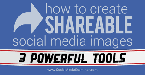 3 инструмента за създаване на изображения в социалните медии