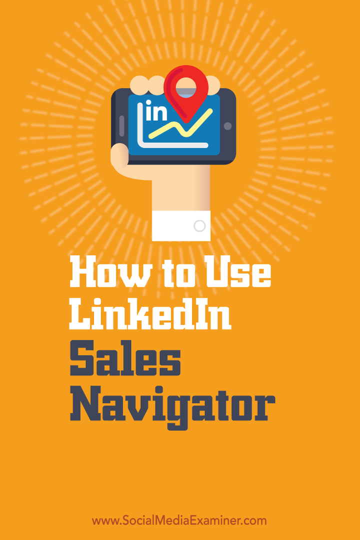 Как да използвам LinkedIn Sales Navigator: Social Media Examiner