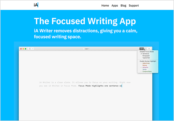 Това изображение е екранна снимка на промоционална страница за приложението iA Writer. В бялата заглавка в горната част логото на iA се появява вляво. Вдясно са следните опции за навигация: Начало, Приложения, Блог, Поддръжка. След това на ярко син фон са подробности за приложението. На синия фон се появява следният бял текст: „Приложението за фокусирано писане iA Writer премахва отвлича вниманието, като ви дава спокойно, съсредоточено пространство за писане. " Под този текст има видеоклип на някой, който пише с помощта на Приложение iA Writer. В горния ляв ъгъл на интерфейса има меню с опции за режима на фокусиране на приложението.