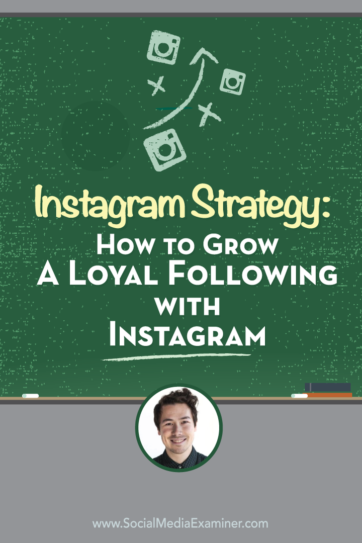 Стратегия на Instagram: Как да отгледате лоялни последователи с Instagram: Social Media Examiner