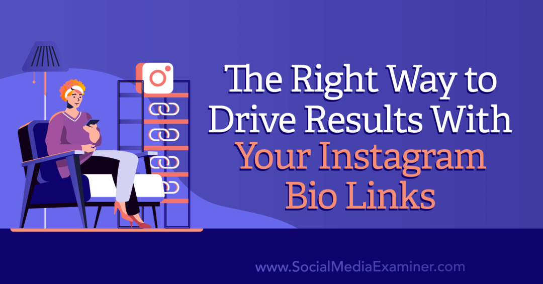 Правилният начин да постигнете резултати с вашите биографични връзки в Instagram от Social Media Examiner
