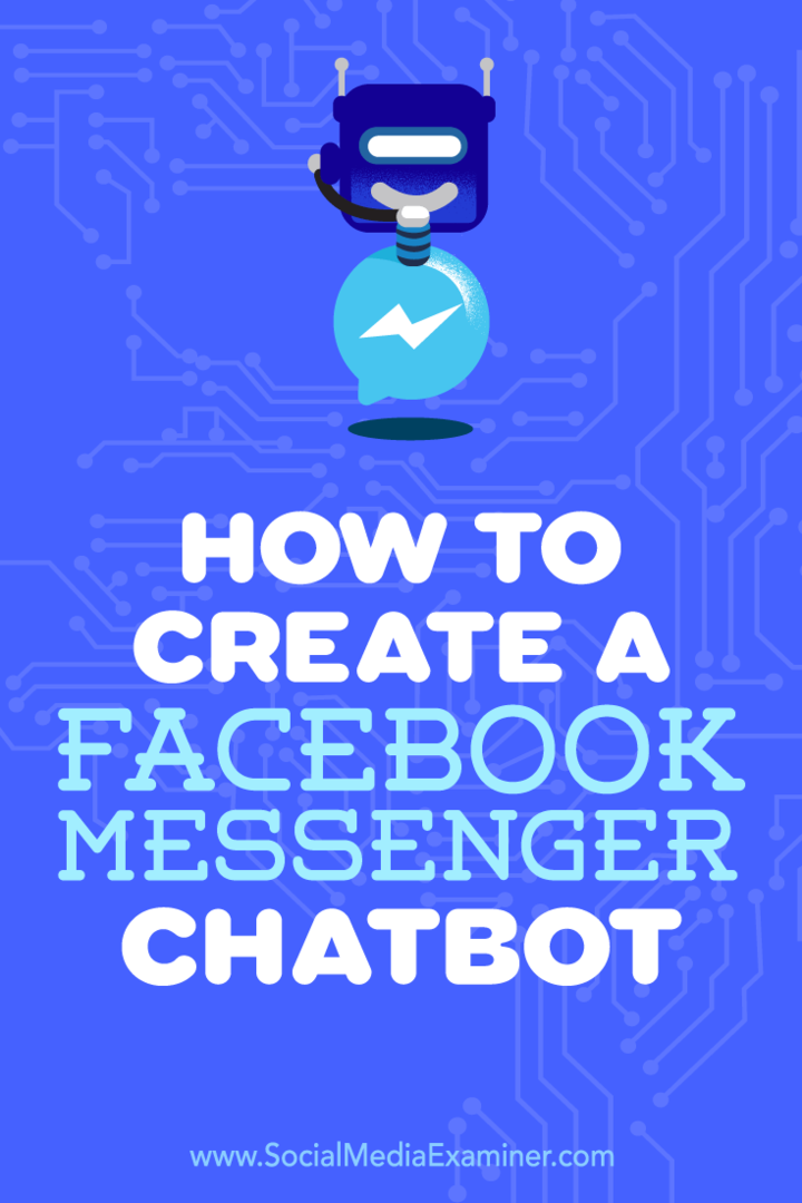 Как да създадете Facebook Messenger Chatbot: Social Media Examiner