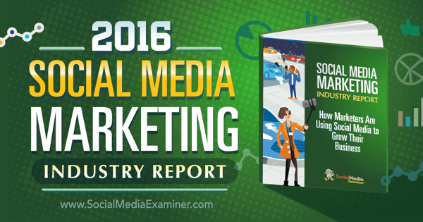 Доклад за индустрията за социални медии за 2016 г.