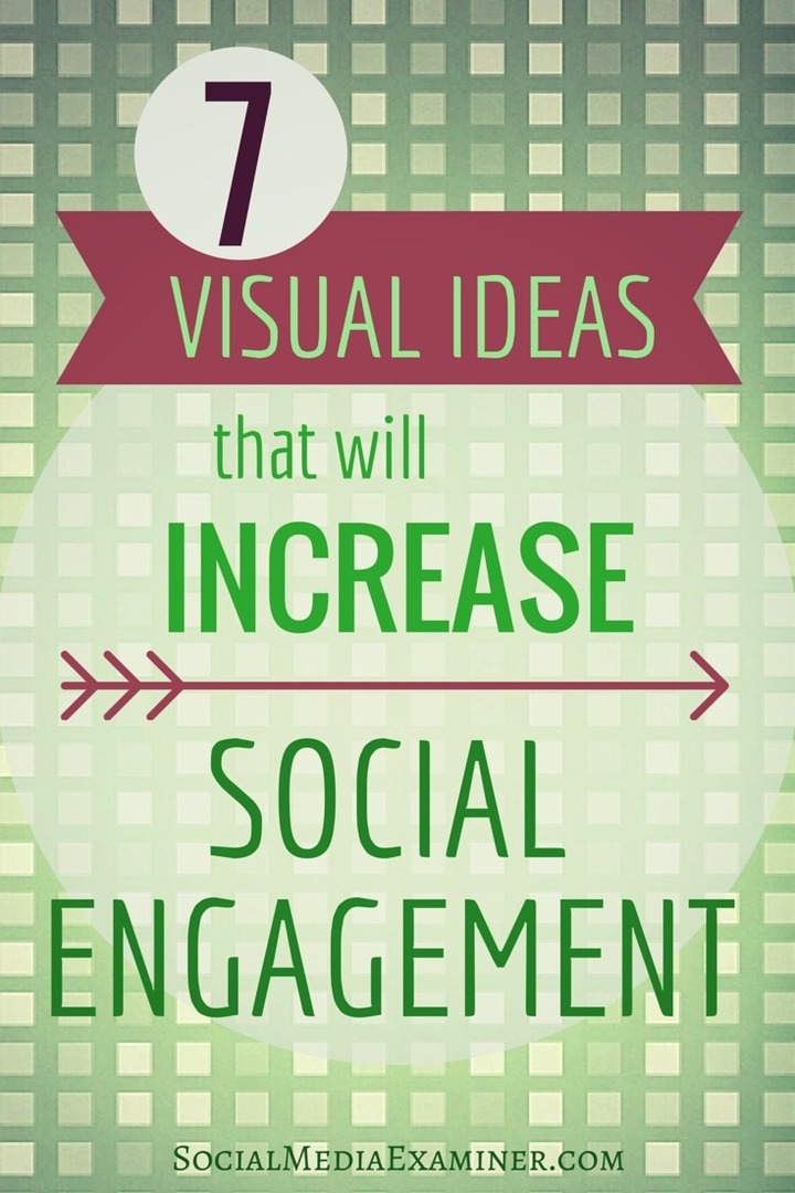 7 визуални идеи, които ще увеличат вашата социална ангажираност: Проверка на социалните медии