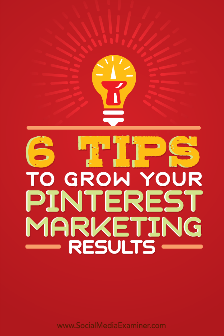 6 съвета за увеличаване на резултатите от маркетинга на Pinterest: Проверка на социалните медии