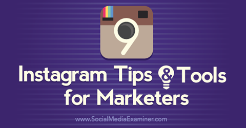 9 съвета за Instagram и инструменти за търговци