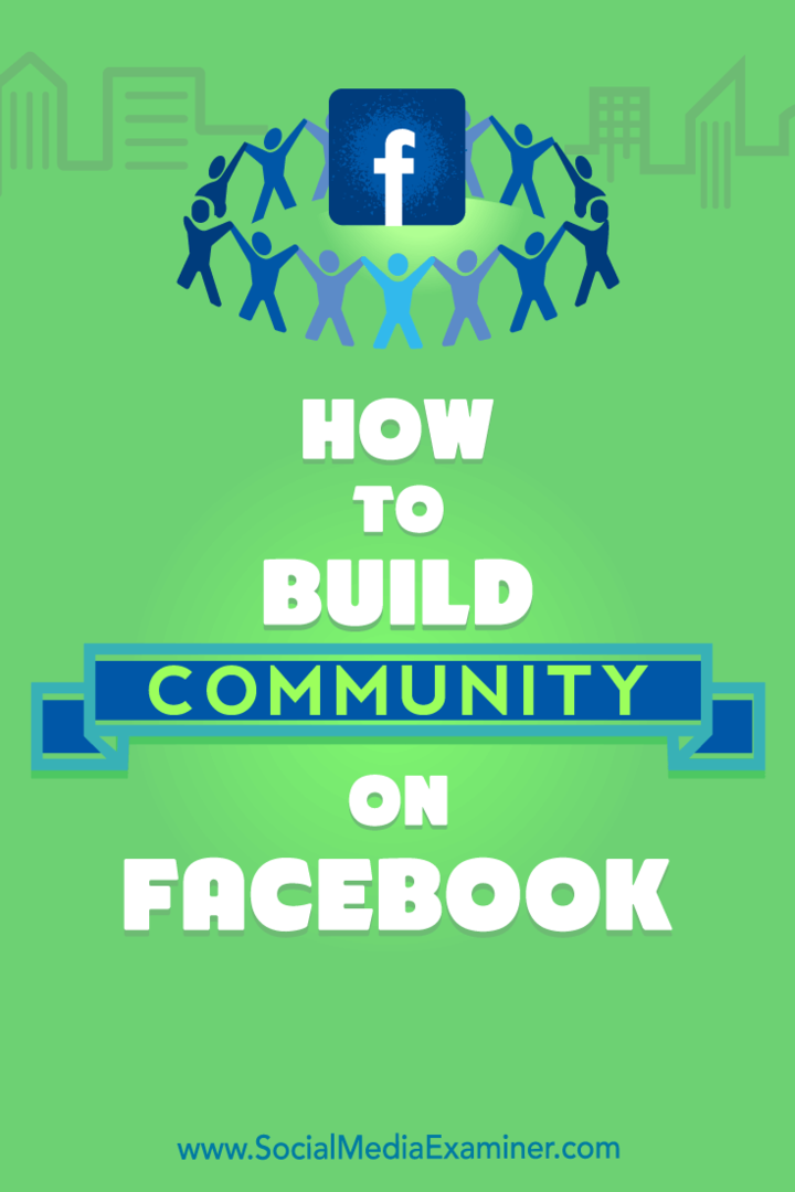 Как да изградим общност във Facebook от Lizzie Davey в Social Media Examiner.