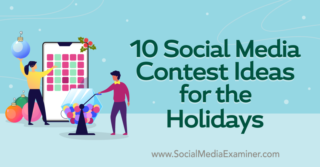 10 идеи за състезания за социални медии за ваканции - Изпитващ за социални медии