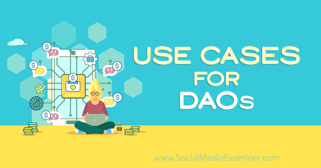 Случаи на употреба за DAOs-Social Media Examiner