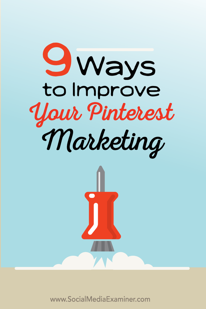 9 начина да подобрите своя маркетинг в Pinterest: Проверка на социалните медии